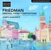 Friedman: Original Piano Compositions